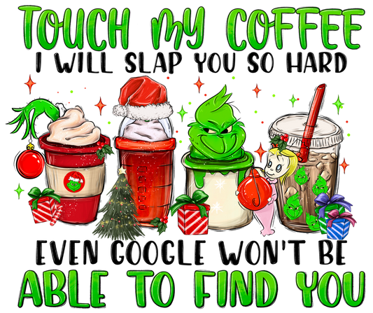 Grinch Touch My Coffee Cup Range