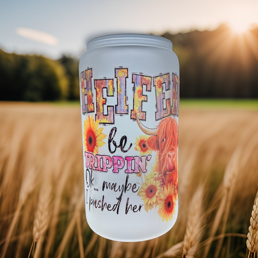 Heifer Be Tripping 16oz Frosted Glass Tumbler